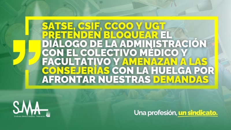 SATSE, CSIF, CCOO Y UGT pretenden bloquear el diálogo de la administración con el colectivo médico y facultativo y amenazan a las consejerías con la huelga por afrontar nuestras demandas